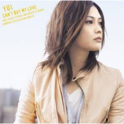 Yui : Can't Buy My Love